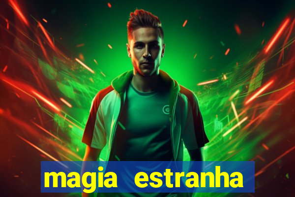 magia estranha filme completo dublado google drive